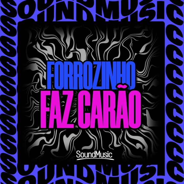 FORROZINHO - FAZ CARÃO