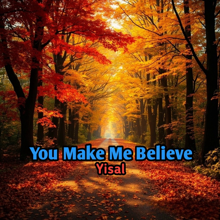 You Make Me Believe
