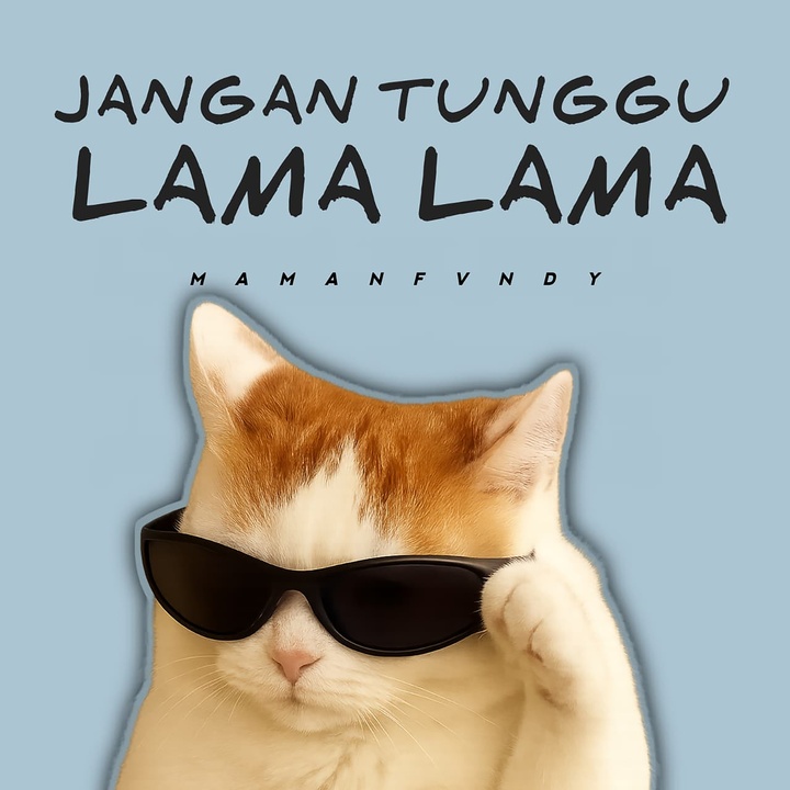 Jangan Tunggu Lama Lama