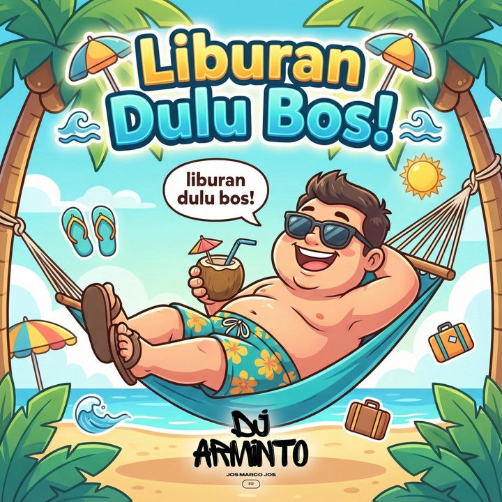 Liburan Dulu Bos!