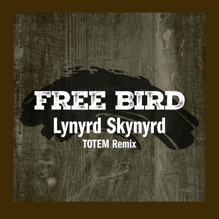 Free Bird - TOTEM Remix
