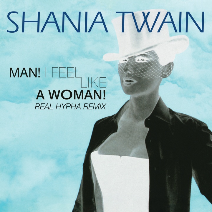 Man! I Feel Like A Woman! - Real Hypha Remix