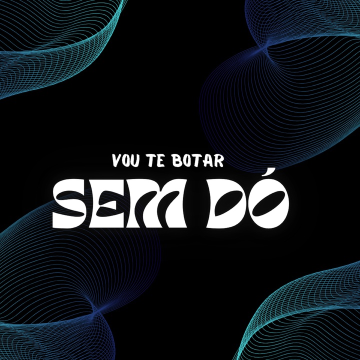 VOU TE BOTAR SEM DÓ